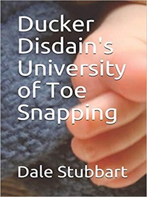 cover image of Ducker Disdain's University of Toe Snapping